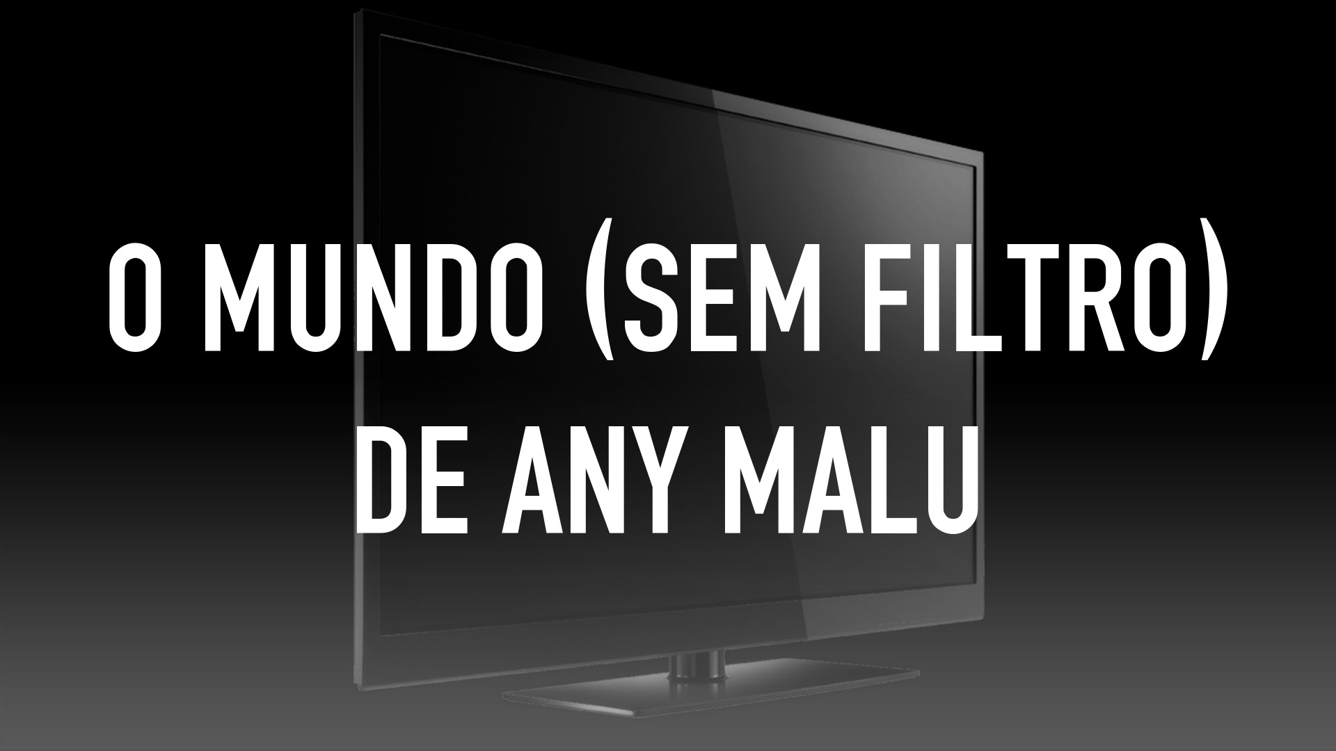 O Mundo (Sem Filtro) de Any Malu