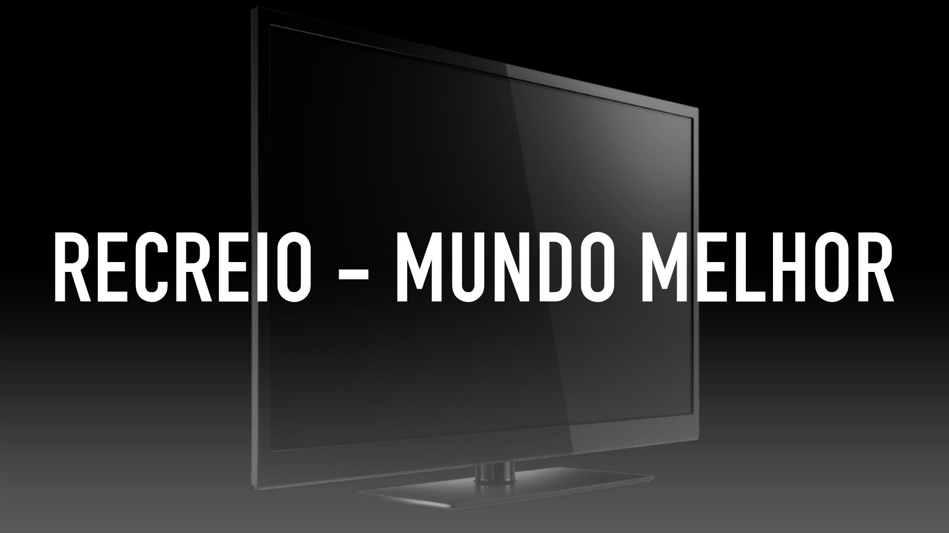 Recreio - Mundo Melhor