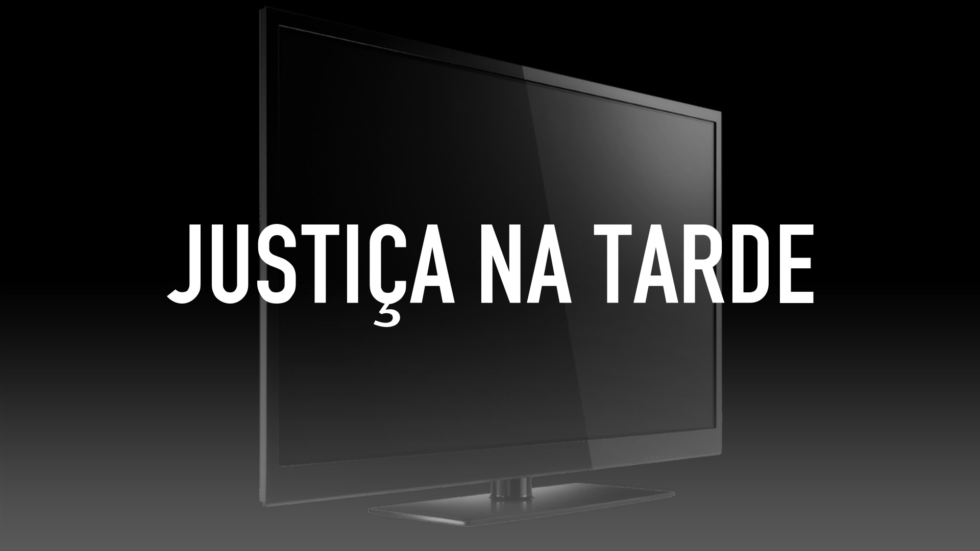 Justiça na Tarde