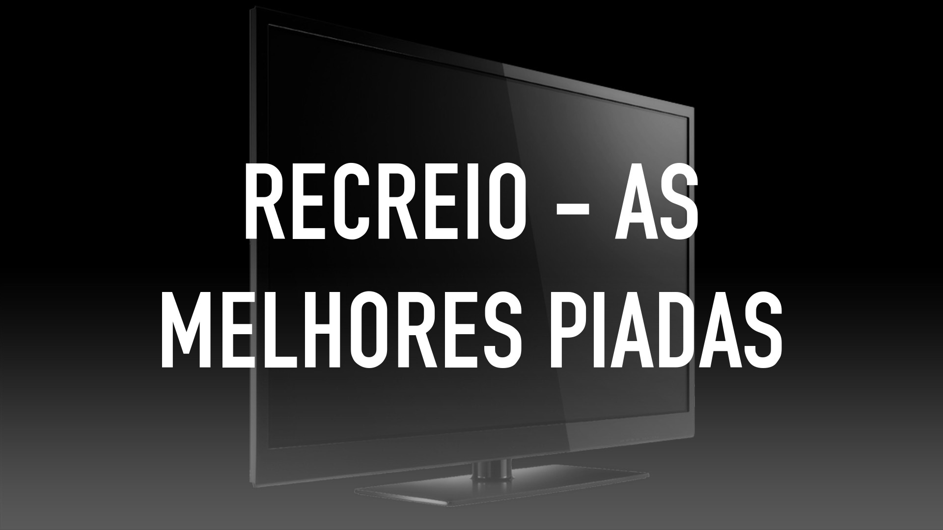 Recreio - As Melhores Piadas