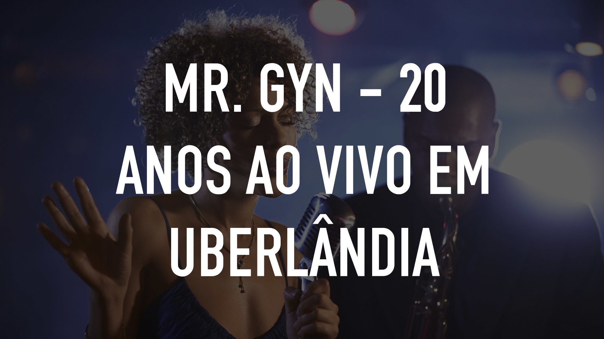 Mr. Gyn - 20 Anos ao Vivo em Uberlândia