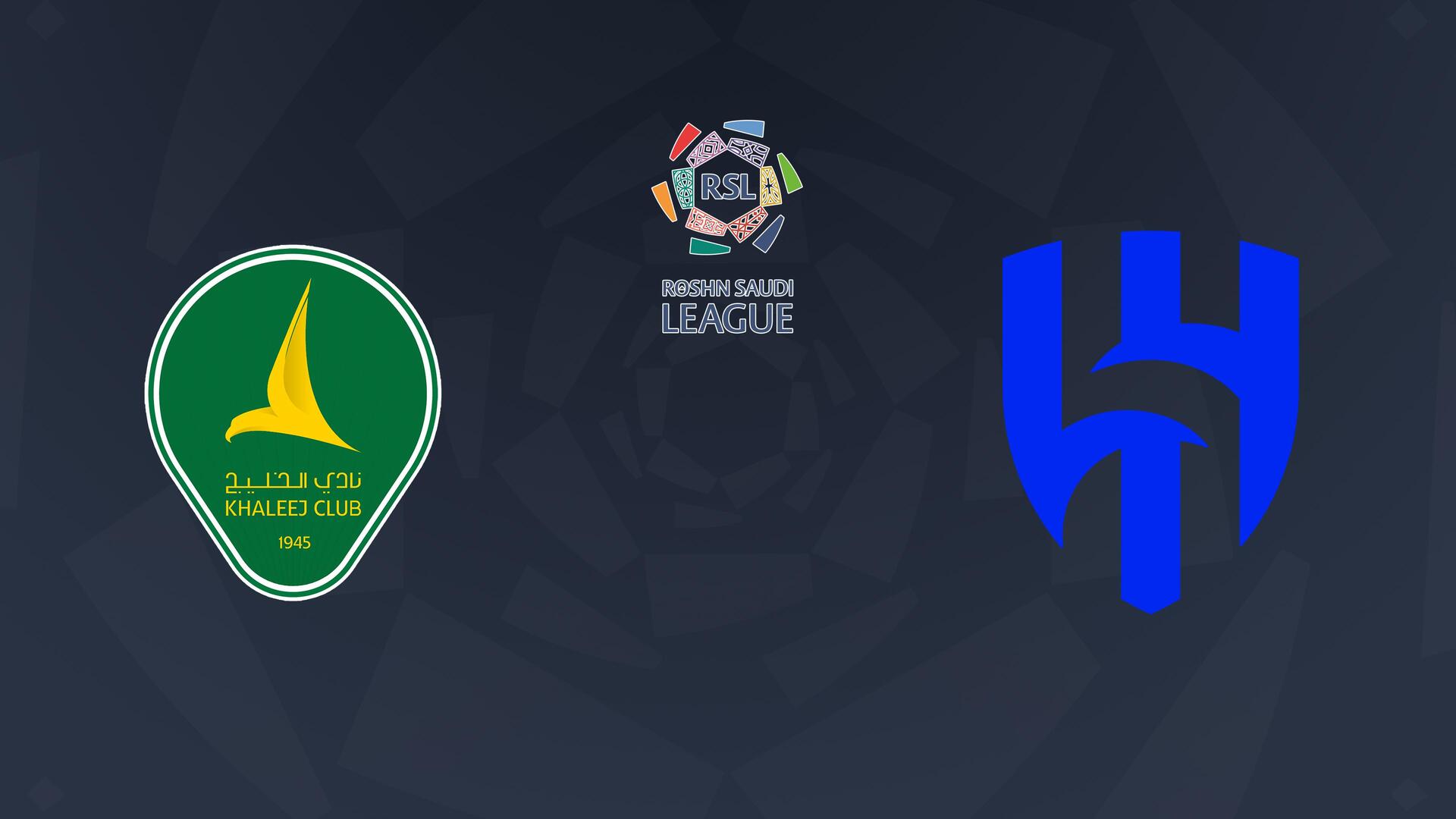 Al Khaleej x Al Hilal - Campeonato Saudita de Futebol : Al Khaleej x Al Hilal