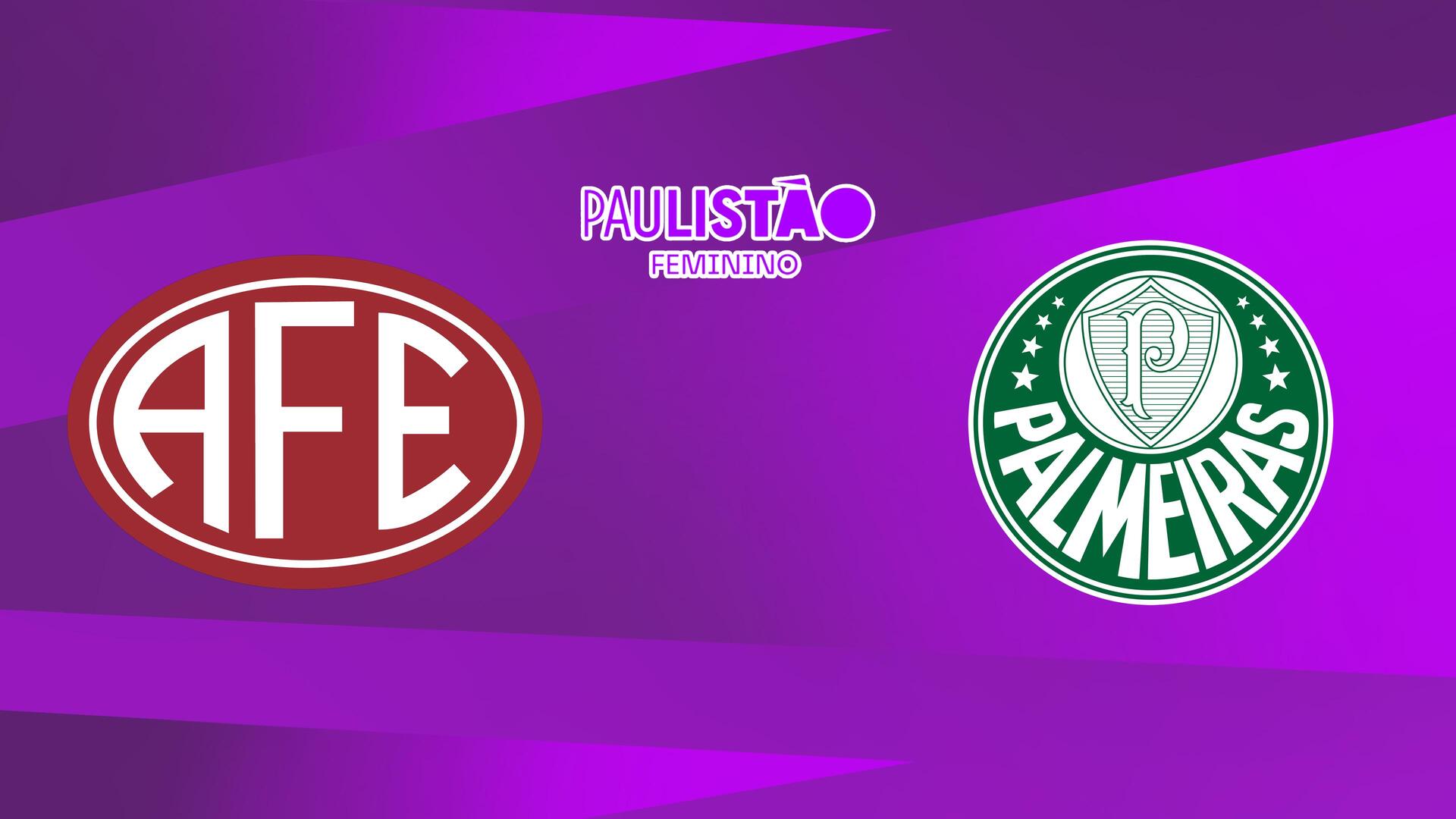 Ferroviária x Palmeiras - Campeonato Paulista de Futebol Feminino : Ferroviária x Palmeiras