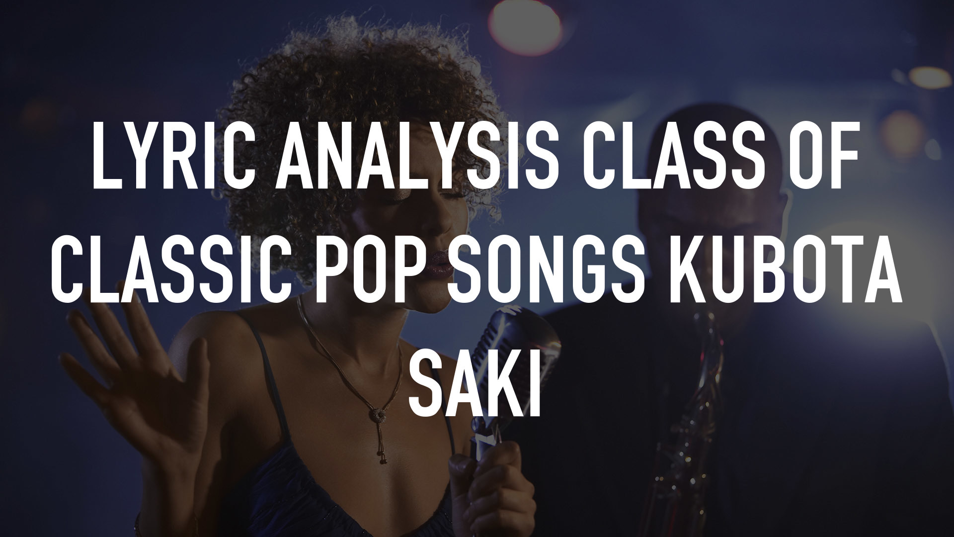 Lyric Analysis Class of Classic Pop Songs Kubota Saki