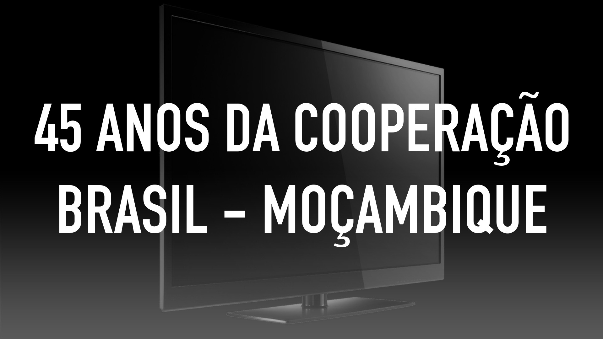 45 anos da Cooperação Brasil - Moçambique