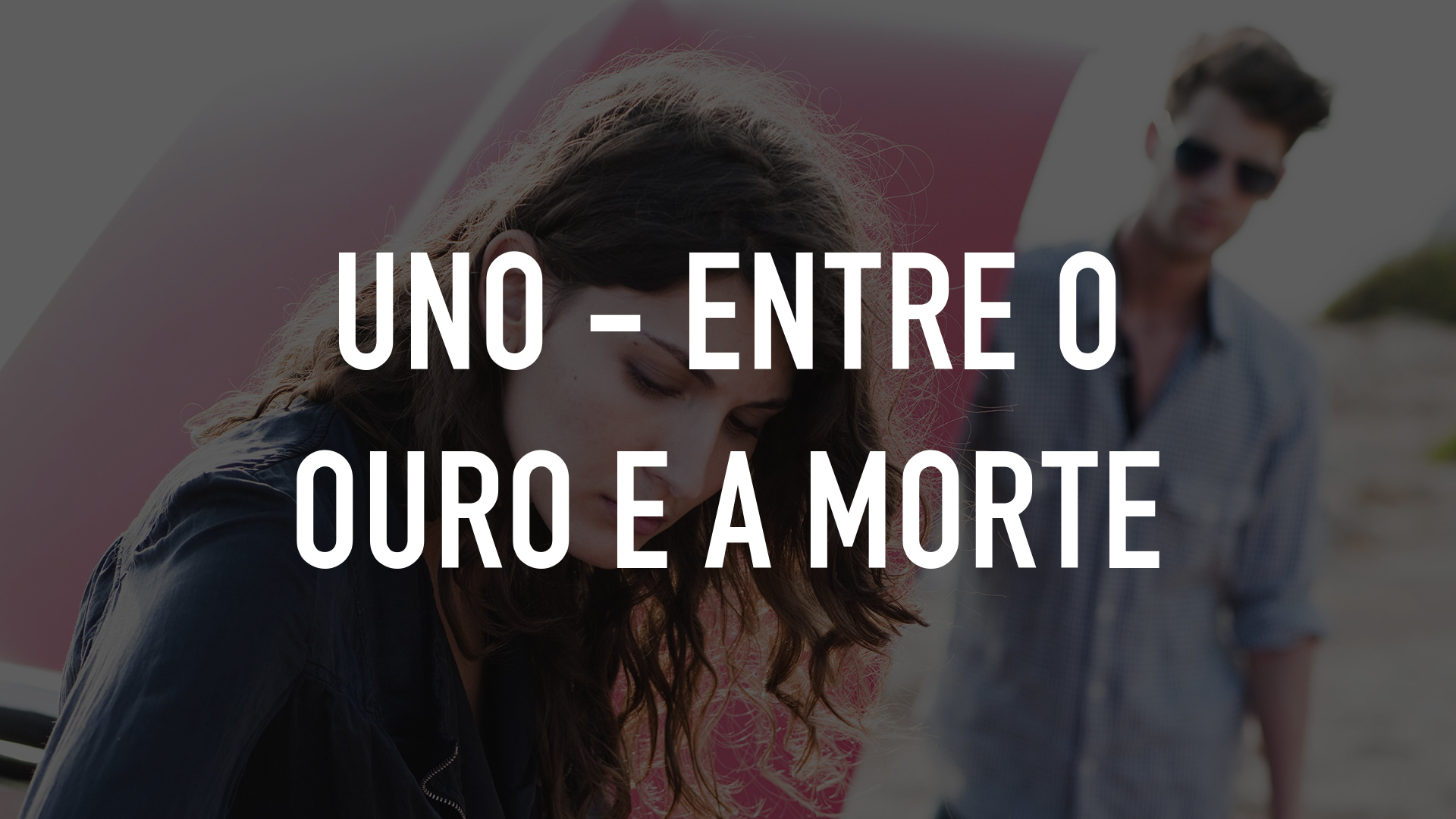 Uno - Entre o Ouro e a Morte