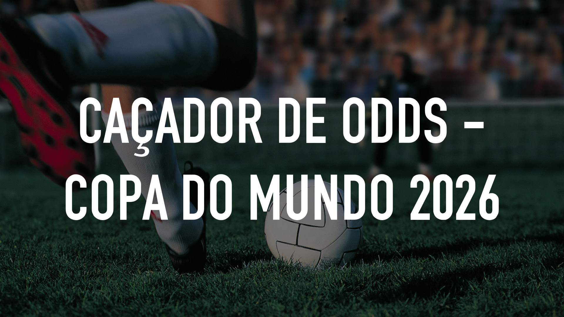 Caçador de Odds - Copa do Mundo 2026 : Inglaterra x Croácia